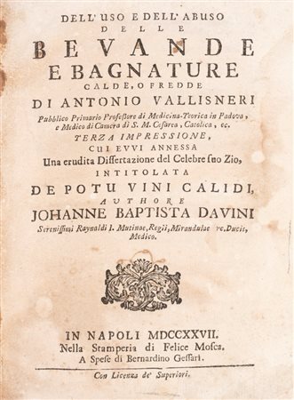 Vallisneri, Antonio - Dell'uso e dell'abuso delle bevande, e bagnature calde, o fredde, 1727