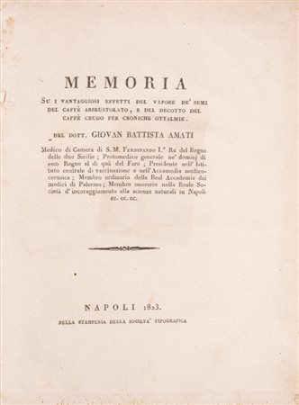 Giovan Battista Amati - Memoria su i vantaggiosi effetti del vapore de' semi del caffè abbrustolato, e del decotto del caffè crudo per croniche ottalmiche, 1823