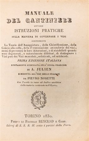 Julien Andrè - Manuale del cantiniere ovvero istruzioni pratiche sulla maniera di governare i vini., 1830