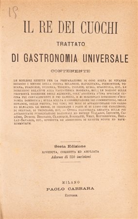 Achille Spatuzzi - Il re dei cuochi. Trattato di gastronomia universale., 1889