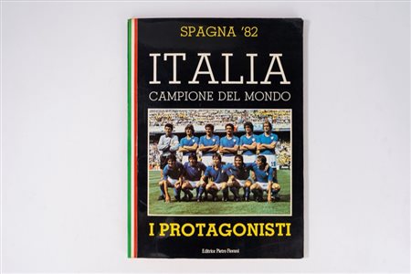 Spagna 82' Italia Campione del Mondo I Protagonisti, 1982