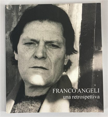 FRANCO ANGELI. UNA RETROSPETTIVA catalogo mostra, Palazzo Reale di Caserta,...