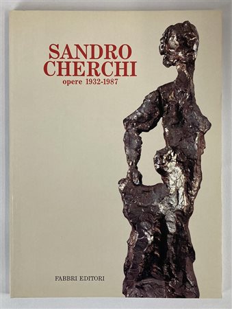 SANDRO CHERCHI. OPERE 1932-1987 catalogo mostra, Palazzo della Giunta...