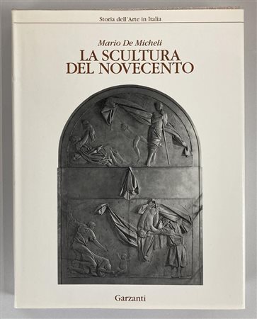 LA SCULTURA DEL NOVECENTO testo di Mario De Micheli, cm 28x22 Edizioni:...