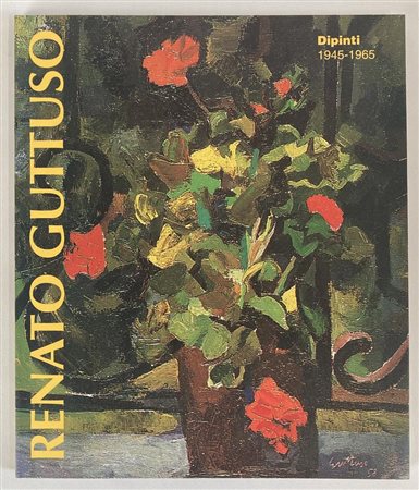RENATO GUTTUSO DIPINTI 1945 - 1965 catalogo Mostra Palazzo dei Normanni,...