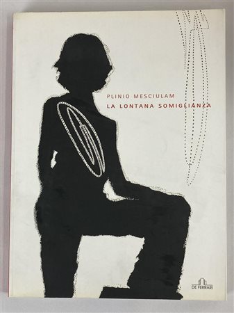 PLINIO MESCIULAM LA LONTANA SOMIGLIANZA testi di Viana Conti e Plinio...