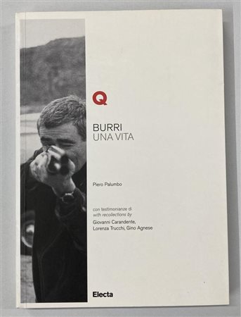 ALBERTO BURRI UNA VITA, testo di Piero Palumbo e foto di Ugo Mulas, cm 24x17...