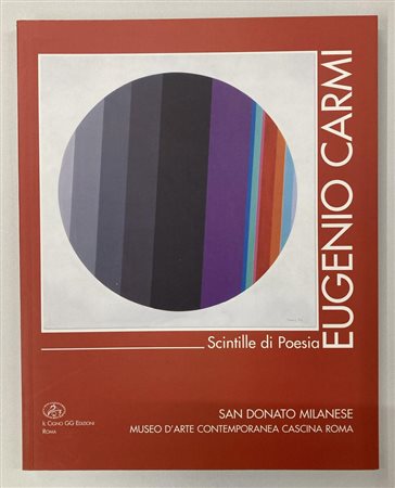 EUGENIO CARMI SCINTILLE DI POESIE catalogo Mostra Museo d'Arte Contemporanea...