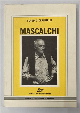 VITTORIO MASCALCHI DALLA COLLANA ARTISTI CONTEMPORANEI catalogo Mostra...