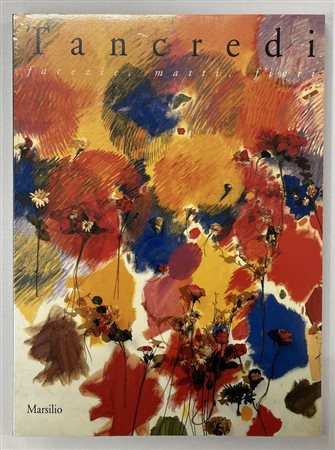 TANCREDI PARMEGGIANI FACEZIE, MATTI, FIORI catalogo Mostra Galleria Comunale...