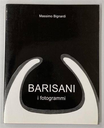 RENATO BARISANI. I FOTOGRAMMI catalogo mostra, Centro di Cultura...