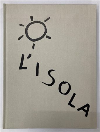 PIERRE GARNIER. L'ISOLA a cura di Sarenco e altri, cm 31x21 Edizioni...