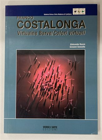 FRANCO COSTALONGA COLORI VIRTUALI catalogo Mostra Grad/Castello di Ljubljana,...
