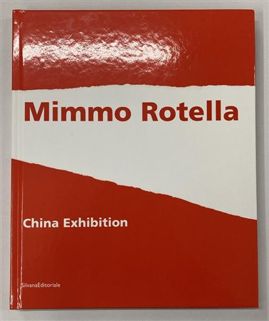 MIMMO ROTELLA. CHINA EXHIBITION catalogo, Mostra Accademia Centrale di Belle...