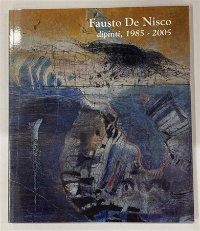 FAUSTO DE NISCO DIPINTI 1985 - 2005 catalogo Mostra Itinerante in diverse...