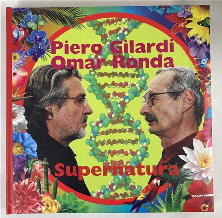 PIERO GILARDI, OMAR RONDA. SUPERNATURA testi di Valerio Deho' e Giovanna...