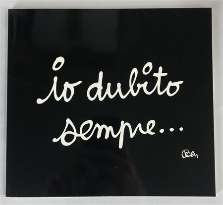 BEN VAUTIER. IO DUBITO SEMPRE catalogo mostra, Galleria Soave, Alessandria,...