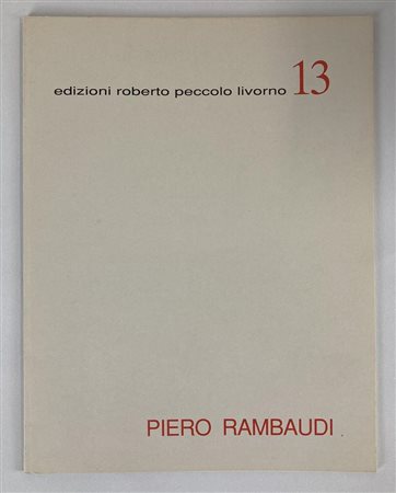 PIERO RAMBAUDI. OPERE 1954 - 1964 catalogo mostra, Galleria Peccolo, Livorno,...