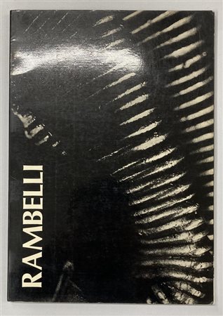 AMILCARE RAMBELLI pubblicazione a cura della Galleria Angolare, Milano, 1975,...