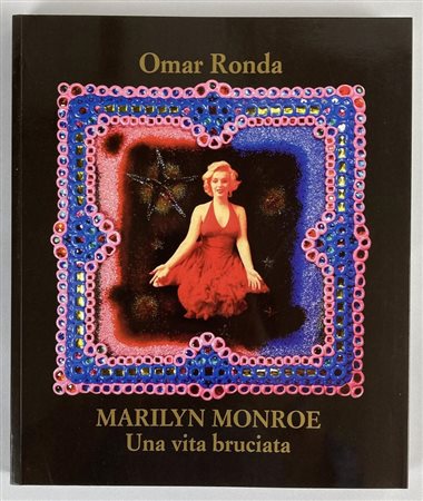 OMAR RONDA MARILYN MONROE UNA VITA BRUCIATA testo di Omar Ronda con la...