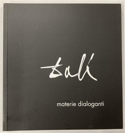 DALI': MATERIE DIALOGANTI catalogo XLV Mostra Antologica, Palazzo Liceo...