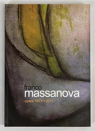 FRANCO MASSANOVA. OPERE 1971 - 2001 catalogo mostra, Chiesa dell'Addolorata,...