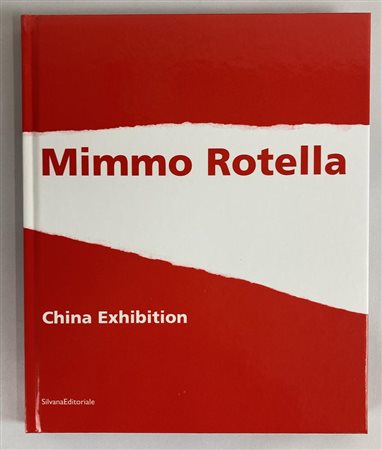 MIMMO ROTELLA. CHINA EXHIBITION catalogo, Mostra Accademia Centrale di Belle...