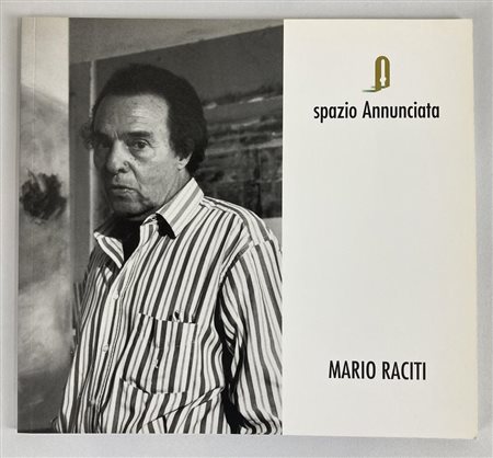 MAURO RACITI. MANI, MINE, MISTERI catalogo mostra, Spazio Annunciata, Milano,...