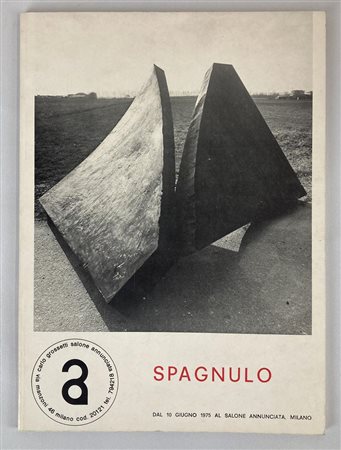 GIUSEPPE SPAGNULO. SPAGNULO E LA PRATICA SOCIALE DELLA SCULTURA catalogo...