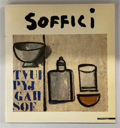 ARDENGO SOFFICI LA PITTURA DI UNA VITA catalogo Mostra Antologica Palazzo...