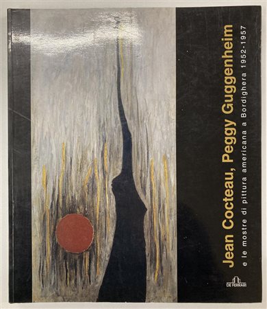 JEAN COCTEAU, PEGGY GUGGENHEIM mostre di pittura americana a Bordighera...