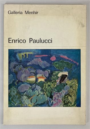 ENRICO PAULUCCI catalogo mostra, Galleria Menhir, La Spezia, 1979, cm 24x17...