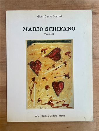 MARIO SCHIFANO - Mario Schifano. Geniale inventore di magiche visioni. Catalogo di opere scelte. Volume II, 2003