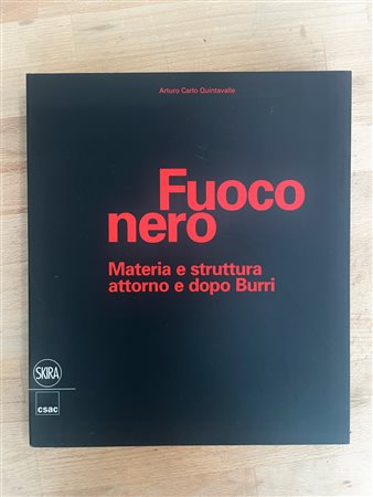 ALBERTO BURRI - Fuoco nero. Materia e struttura attorno e dopo Burri, 2014