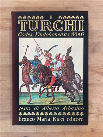 EDIZIONI FMR - I turchi. Codez Vindobonensis 8226, 1971