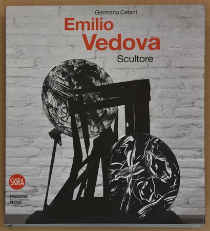 EMILIO VEDOVA SCULTORE a cura di Germano Celant, Skira 2010 cm 29x25