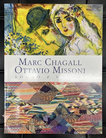 MARC CHAGALL, OTTAVIO MISSONI. SOGNO E COLORE a cura di Luca Missoni e Sara...