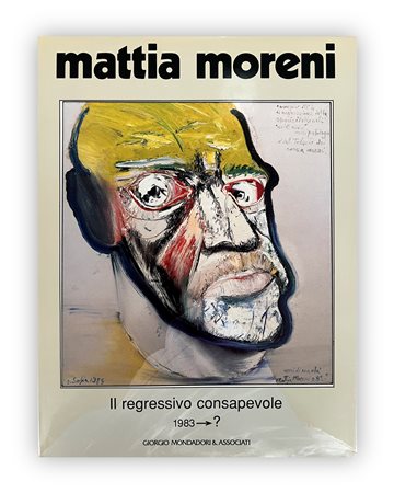 MATTIA MORENI - Mattia Moreni. Regressivo consapevole 1983 — ?, 1992