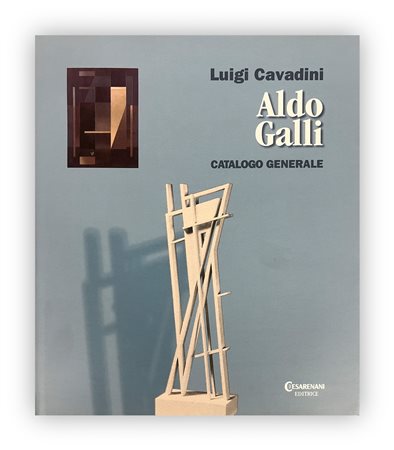 ALDO GALLI - Aldo Galli. Catalogo generale, 2003
