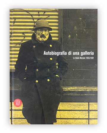 STUDIO MARCONI - Autobiografia di una galleria. Lo Studio Marconi 1965/1992, 2004