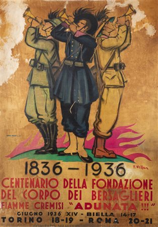 FELICE VELLAN<BR>Torino 1889 - 1976<BR>“1836-1936 Centenario della Fondazione del Corpo dei Bersaglieri. Fiamme Cremisi.<BR>Adunata!!!” giugno 1936, XIV anno