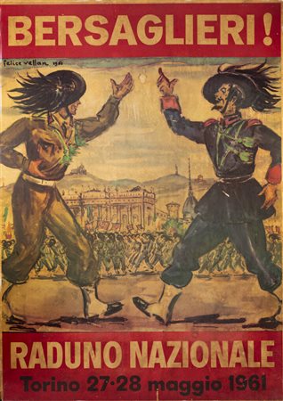 FELICE VELLAN<BR>Torino 1889 - 1976<BR>“Bersaglieri! Raduno Nazionale”, Torino, 27-28 maggio 1961