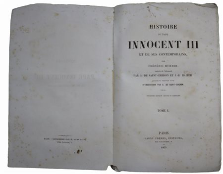 Friedrich Emanuel  Von Hurter (1787 - 1865)  - Histoire du Pape Innocent III et de ses contemporains, 1867