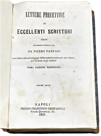 Pietro Fanfani (Pistoia 1815 - Firenze 1879)  - Lettere precettive di eccellenti scrittori, 1857