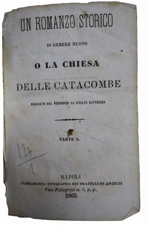 Un romanzo storico di genere nuovo o la Chiesa delle catacombe, 19° secolo