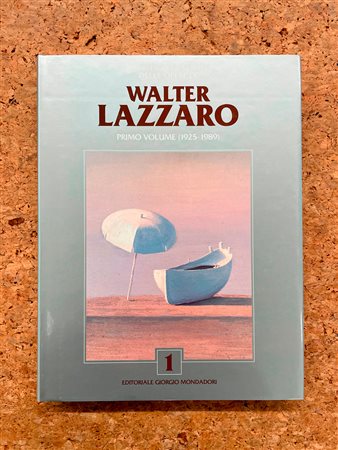 WALTER LAZZARO - Walter Lazzaro. Catalogo generale delle opere. Primo volume (1925-1989), 1997