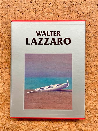 WALTER LAZZARO - Catalogo generale delle opere di Walter Lazzaro. Terzo volume (1921-1989), 2004