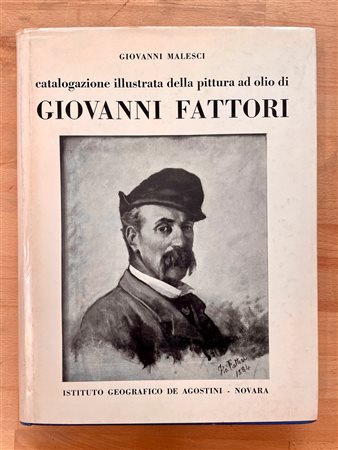 GIOVANNI FATTORI - Catalogazione illustrata della pittura ad olio di Giovanni Fattori, 1961