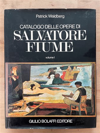SALVATORE FIUME - Catalogo delle opere di Salvatore Fiume. Volume 1, 1972