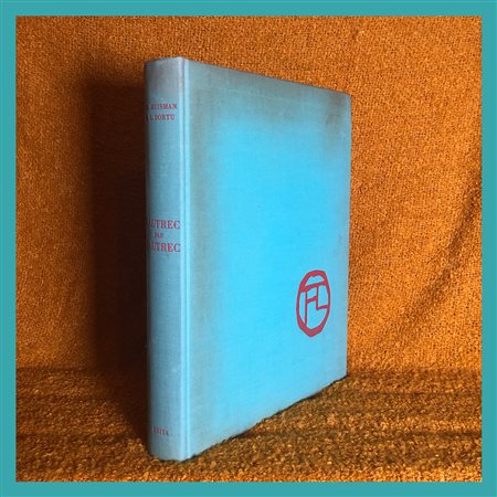 Ph. Huisman, M. G. Dortu, Lautrec par Lautrec, La bibliothèque des arts,...